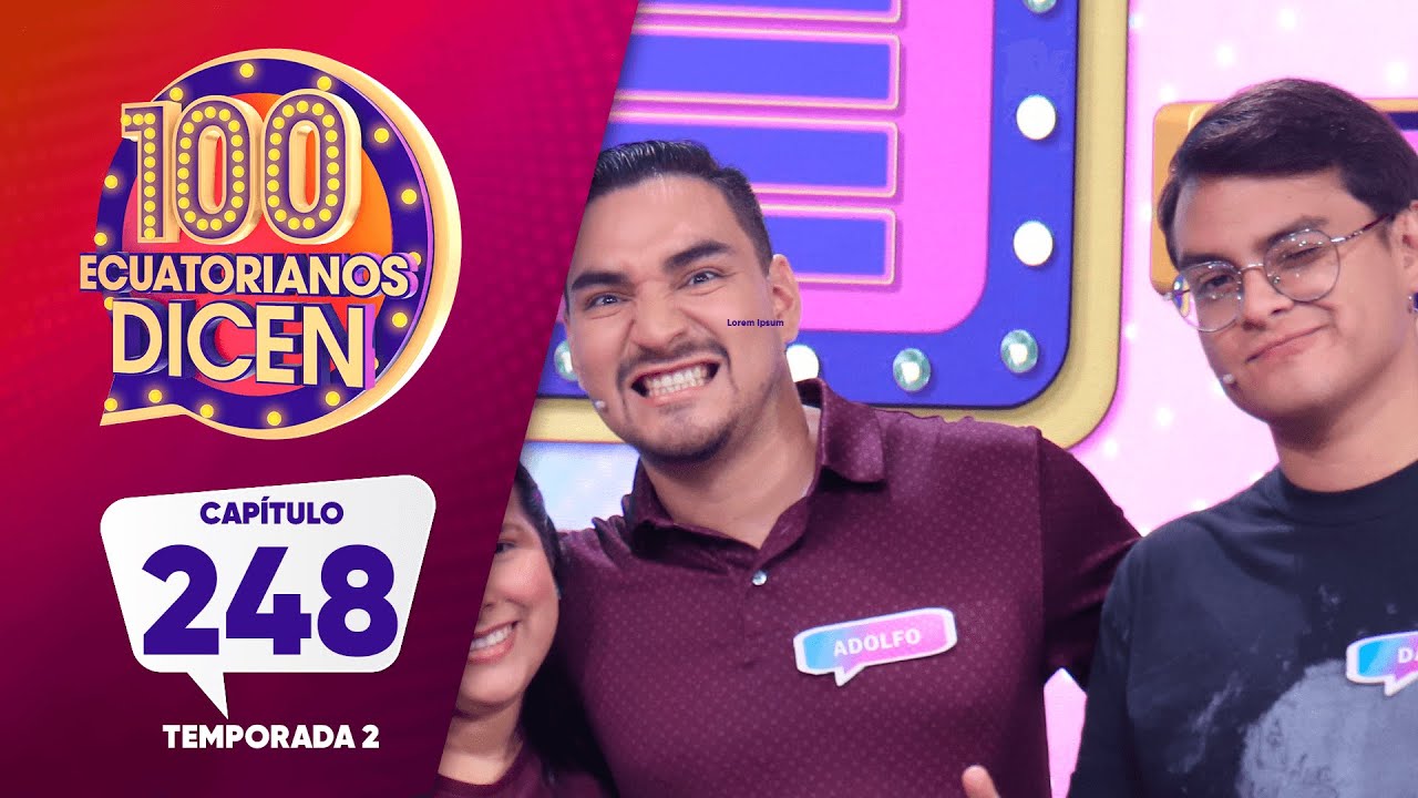 Capítulo 248/ 100 Ecuatorianos Dicen / Segunda Temporada