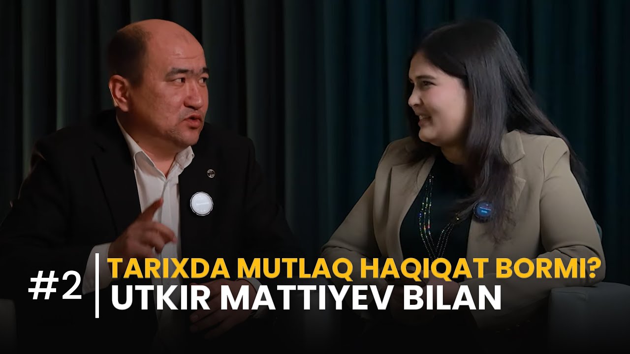 #2 | Tarixda mutlaq haqiqat bormi? - Utkir Mattiyev bilan suhbat