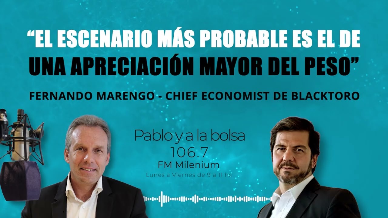 &ldquo;El escenario m&aacute;s probable es el de una apreciaci&oacute;n mayor del peso&rdquo; Fernando Marengo | Pablo Wende