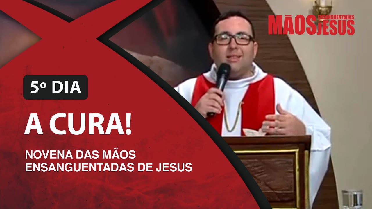 Novena das Mãos Ensanguentadas de Jesus - 03/12/2020 - 5° Dia - A Cura!