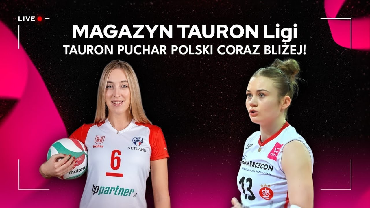 TAURON PUCHAR POLSKI CORAZ BLIŻEJ! | Magazyn TAURON Ligi
