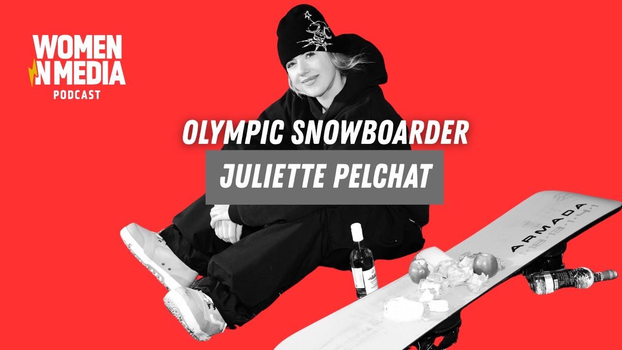 Snowboarder Juliette Pelchat on Her Olympic Debut with Team Canada | Women in Media | Episode 123