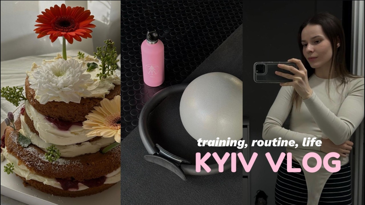 kyiv vlog: тренировки, рутина, анализы,  витамины, закупка на столичном рынке, торты