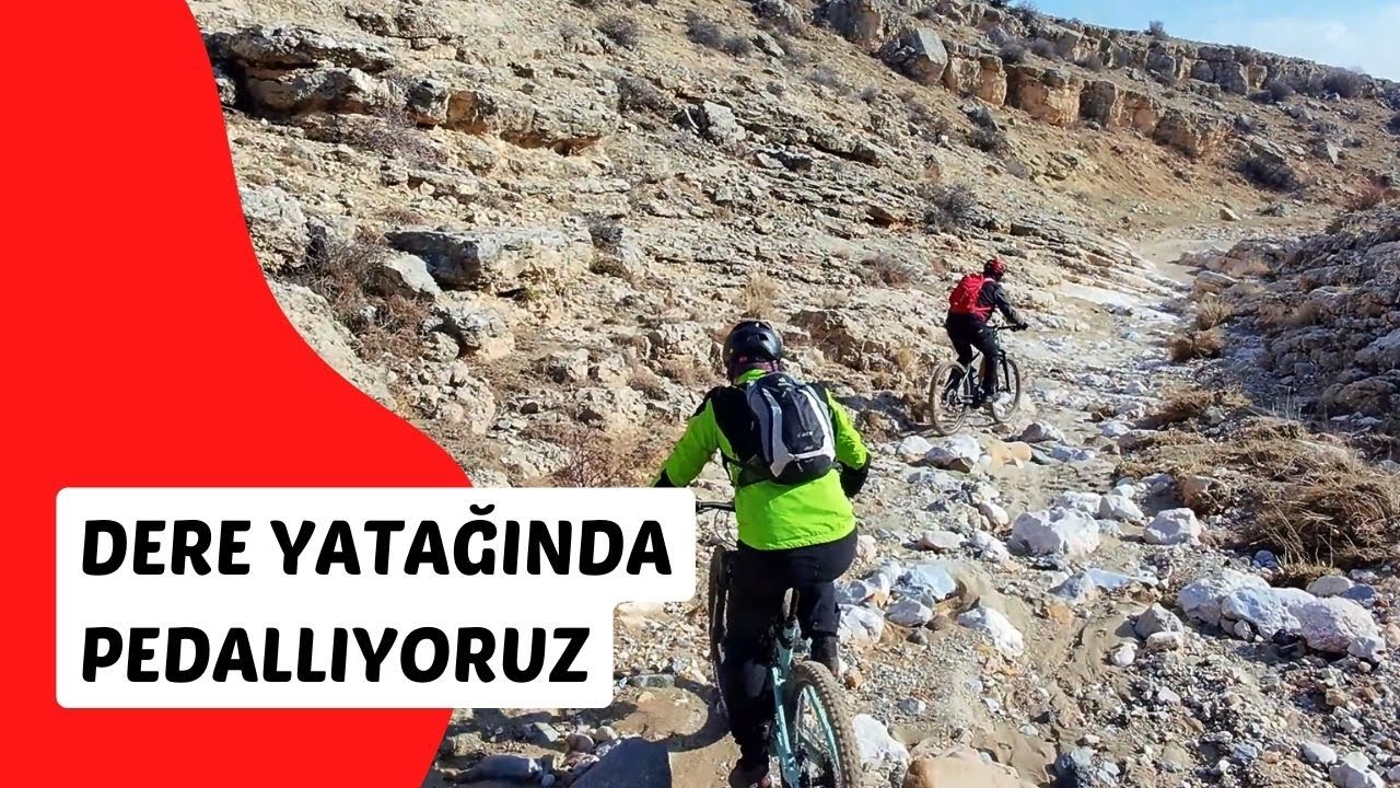 Dere yatağında Pedallıyoruz.