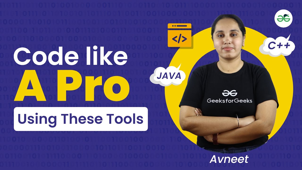 Code Like a Pro Using These Tools | GeeksforGeeks School