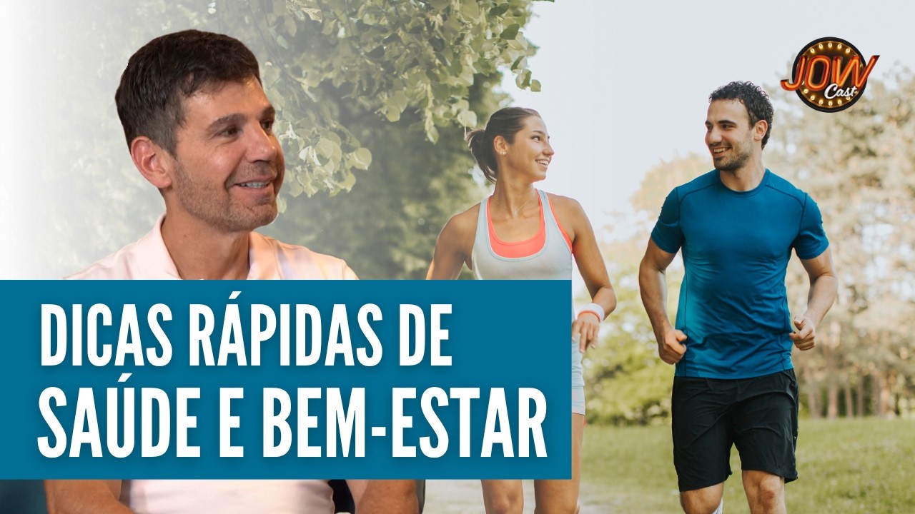 Dicas R&aacute;pidas do Marcio Atalla para sua SA&Uacute;DE e BEM-ESTAR | JOW Cast com Marcio Atalla