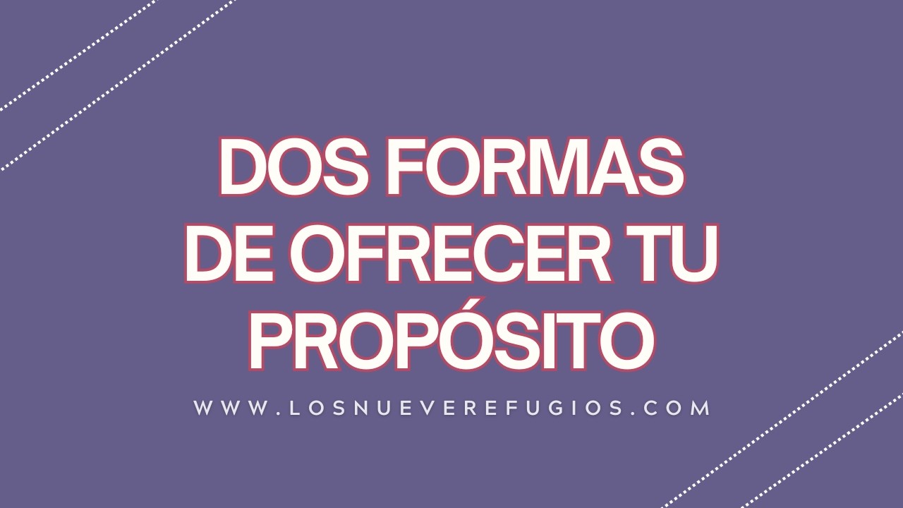 Las DOS primeras maneras de vivir tu propósito. | Nuestro Propósito