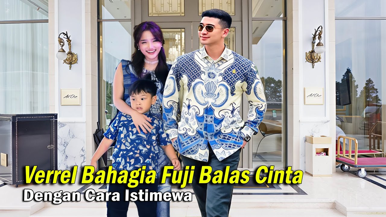 Verrel Bahagia Fuji Balas Cinta Dengan Cara Istimewa, Verfu Terlihat Sangat Bahagia