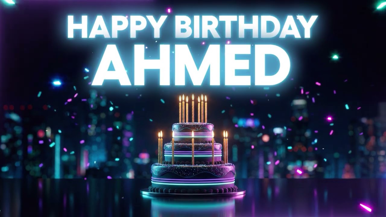 Happy Birthday Ahmed Song 🎂 Upbeat Party Version 🎵 The Original Song
