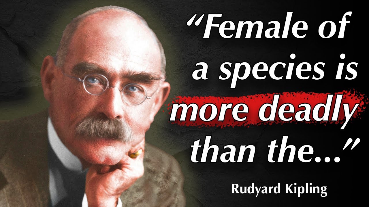 Rudyard Kipling Quotes that are life changing and poetic (Author of Jungle Book)