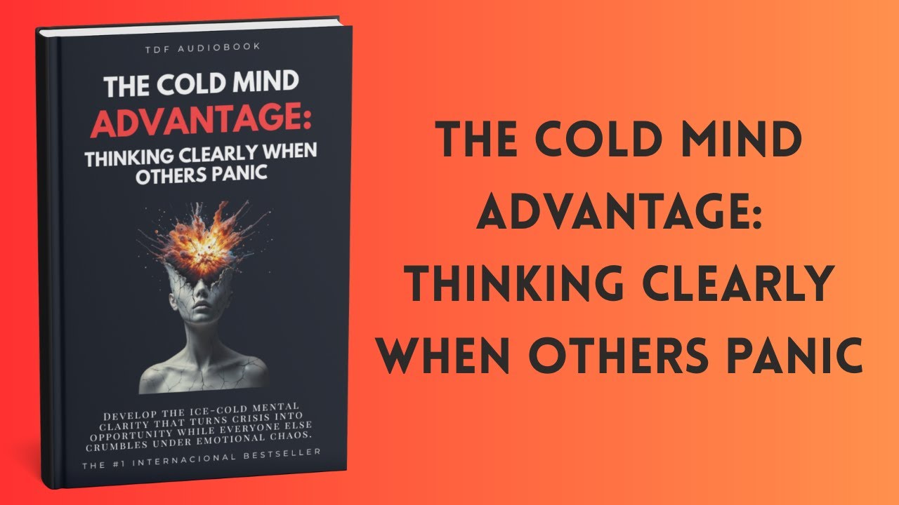 Audiobook The Cold Mind Advantage: Thinking Clearly When Others Panic | Full Audiobook