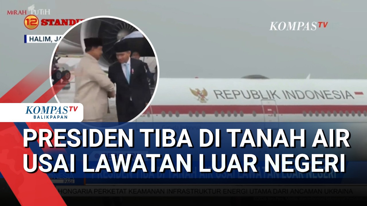 Presiden Tiba di Tanah Air Usai Lawatan Luar Negeri
