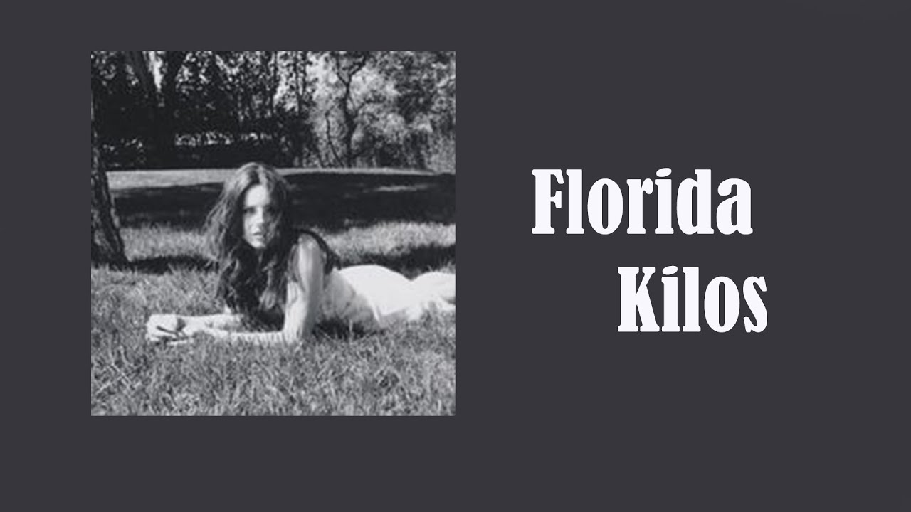 lana del rey - florida kilos (slowed & lyric)