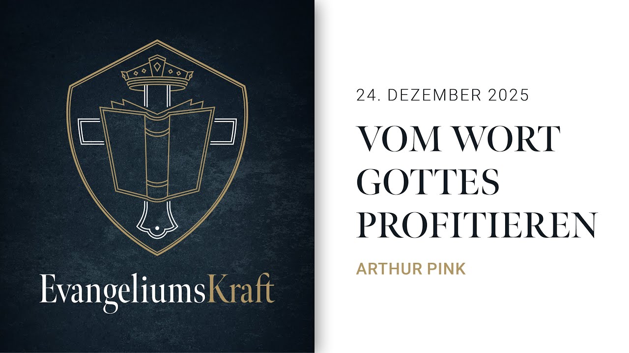 Die verändernde Kraft der Bibel (Teil 2) – Arthur Pink