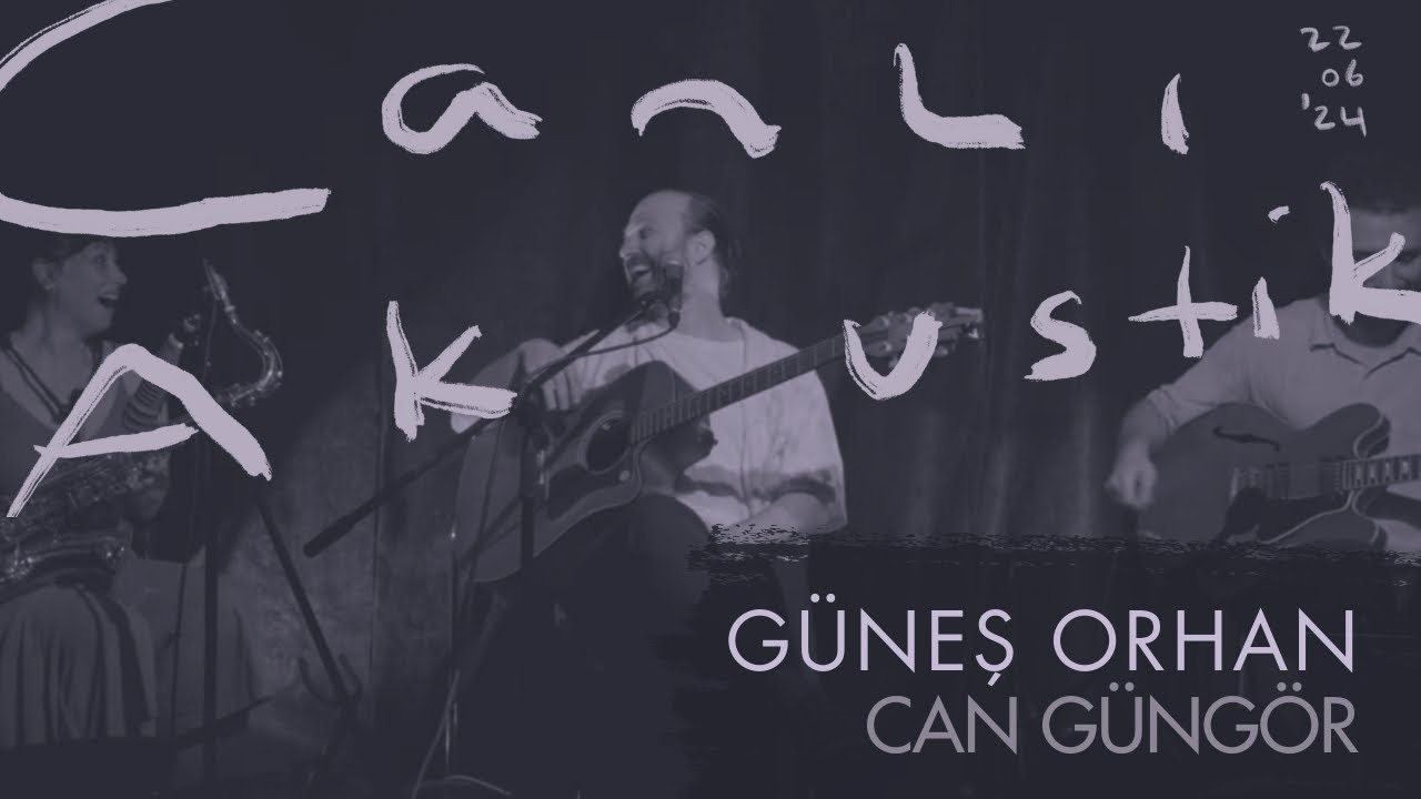 Can Güngör - Güneş Orhan (Canlı Akustik)
