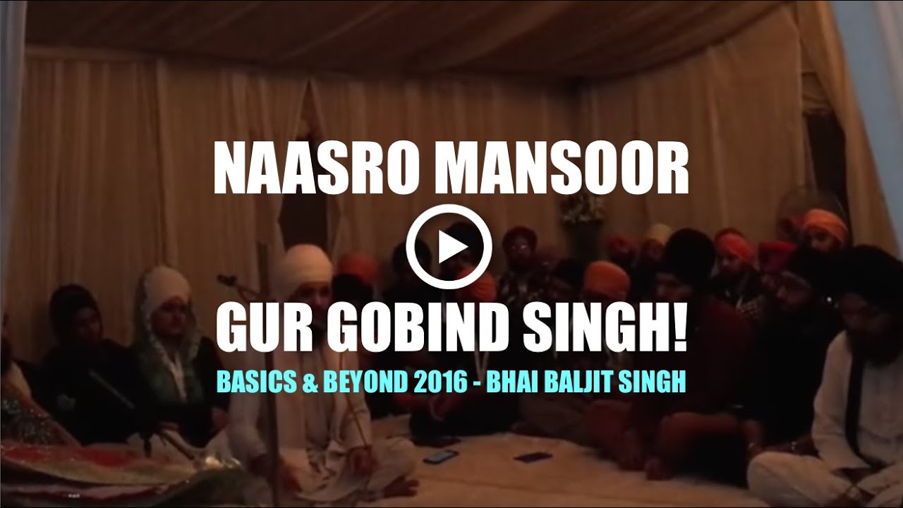 Basics & Beyond - Baljit Singh - Spine-tingling clip! (Naasro Mansoor Gur Gobind Singh)