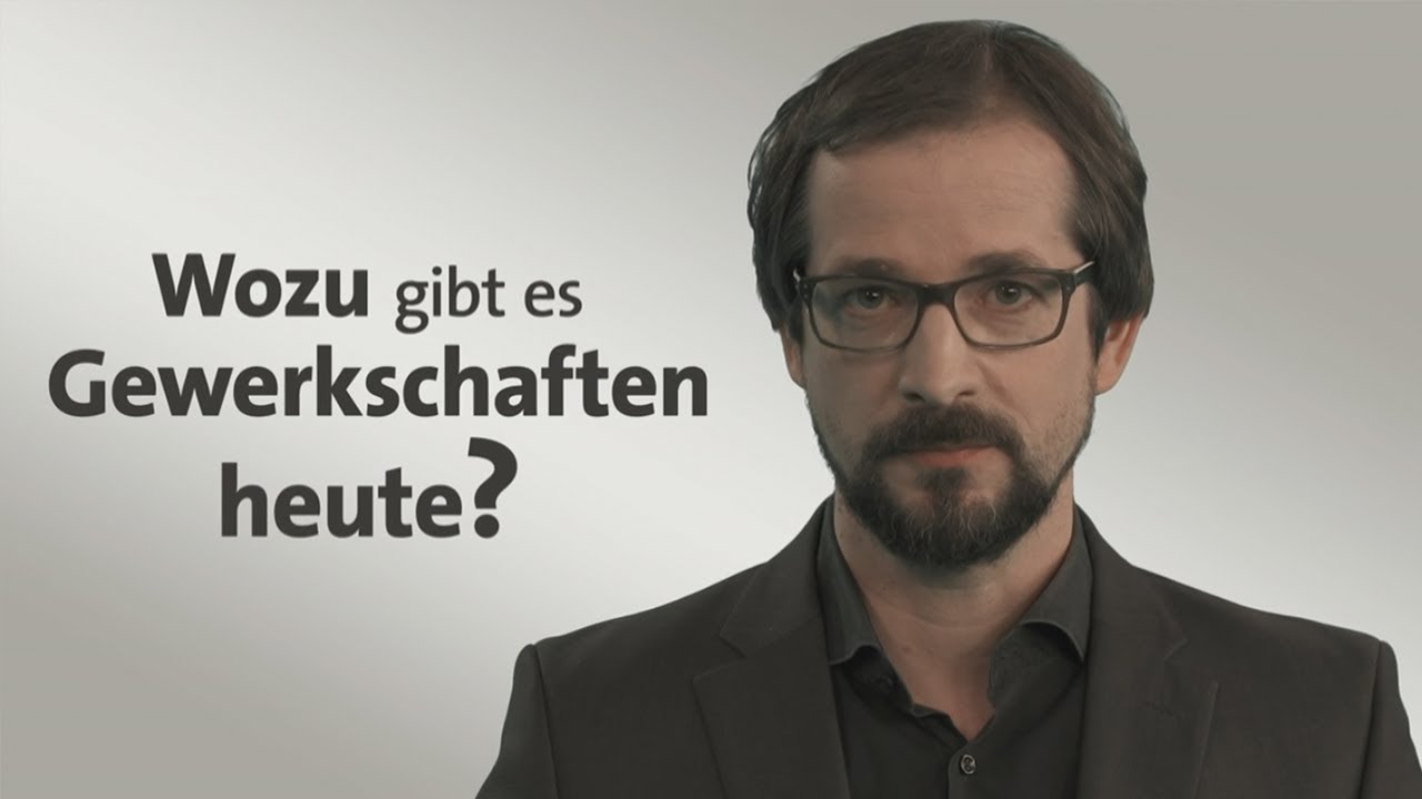 #kurzerkl&auml;rt: Wozu gibt es Gewerkschaften heute?
