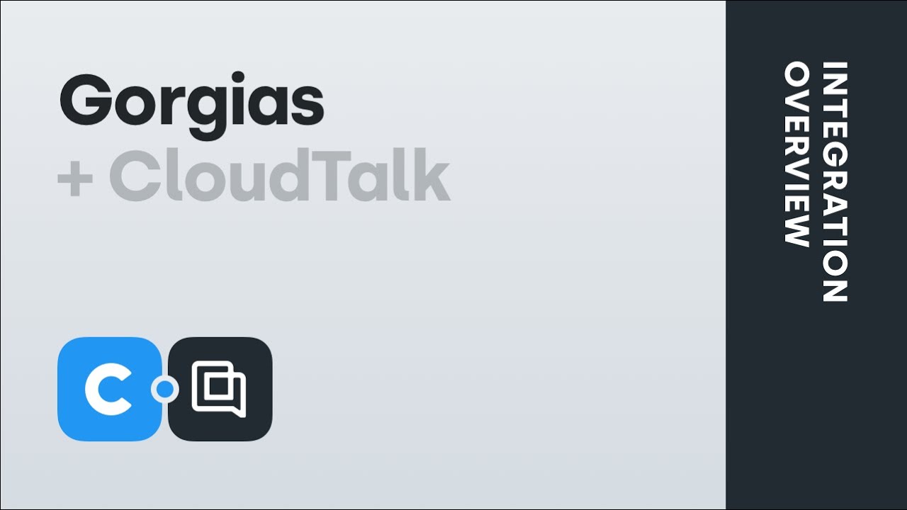 Gorgias + CloudTalk - Integration Overview (Helpdesk + Phone System Integration)