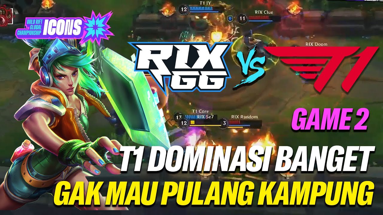 GA MAU PULANG KAMPUNG ! SENGITTTT T1 VS RIX GAME 2 - Wild Rift Indonesia