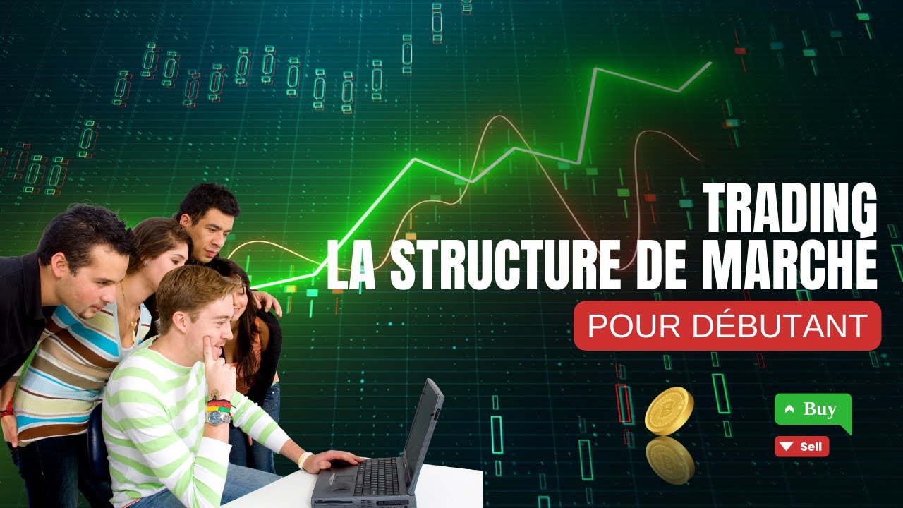 COMPRENDRE LA STRUCTURE DE MARCHÉ | NIVEAU DEBUTANT | TRADING