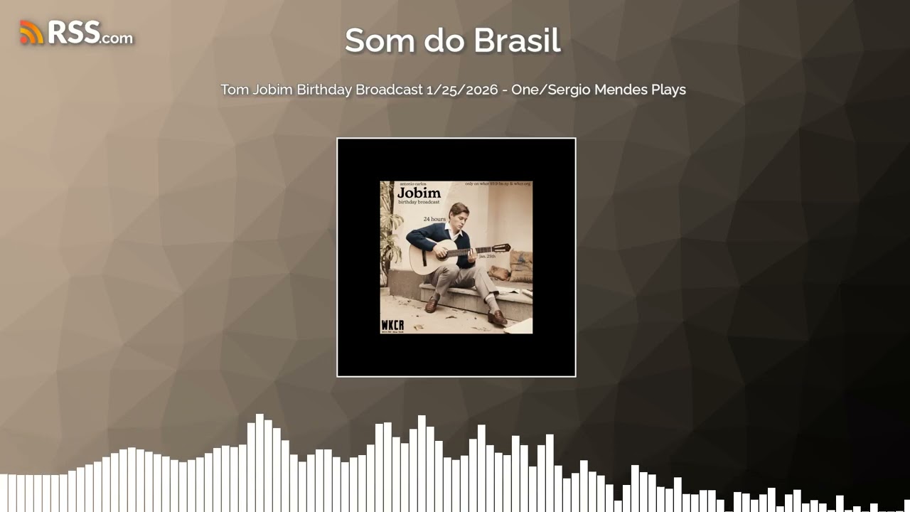 Tom Jobim Birthday Broadcast 1/25/2026 - One/Sergio Mendes Plays