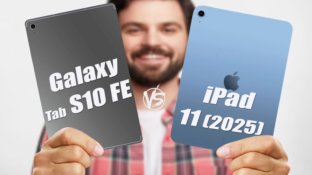 Samsung Galaxy Tab S10 FE Vs iPad 11 2025