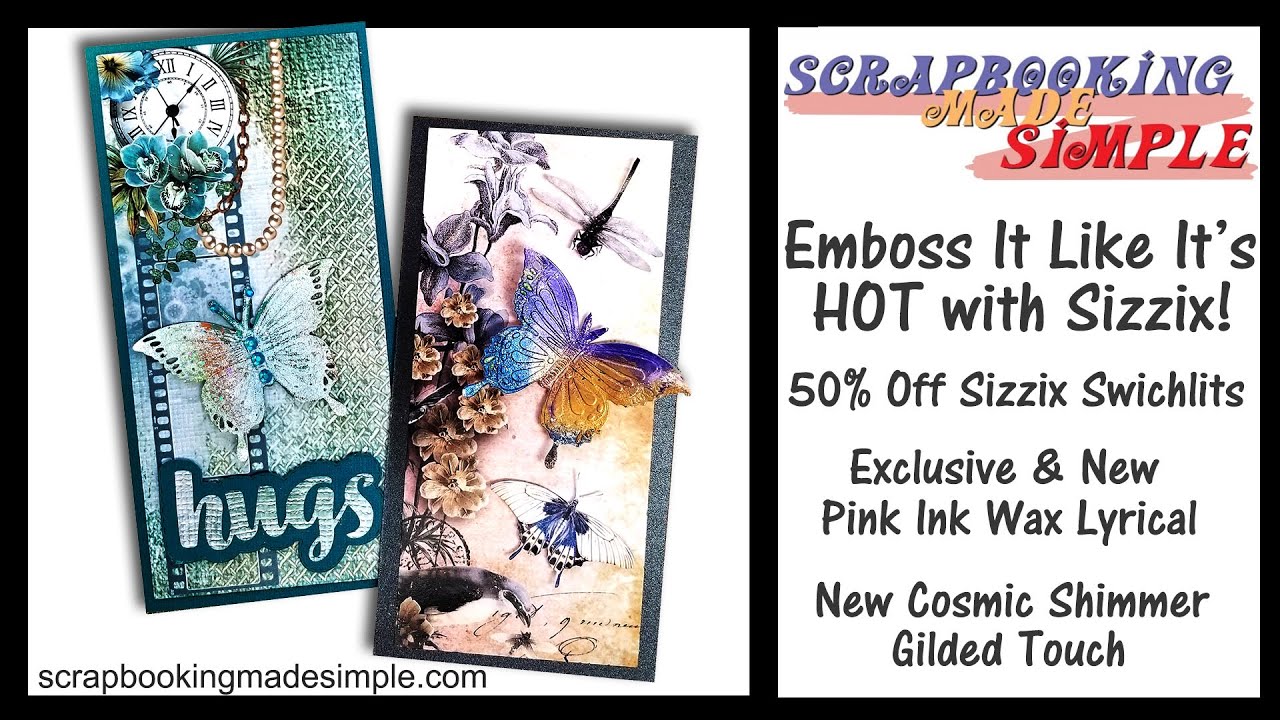 #449  Emboss It like it's HOT with Sizzix Switchlits. New Exclusive Wax Lyrical for stunning effects