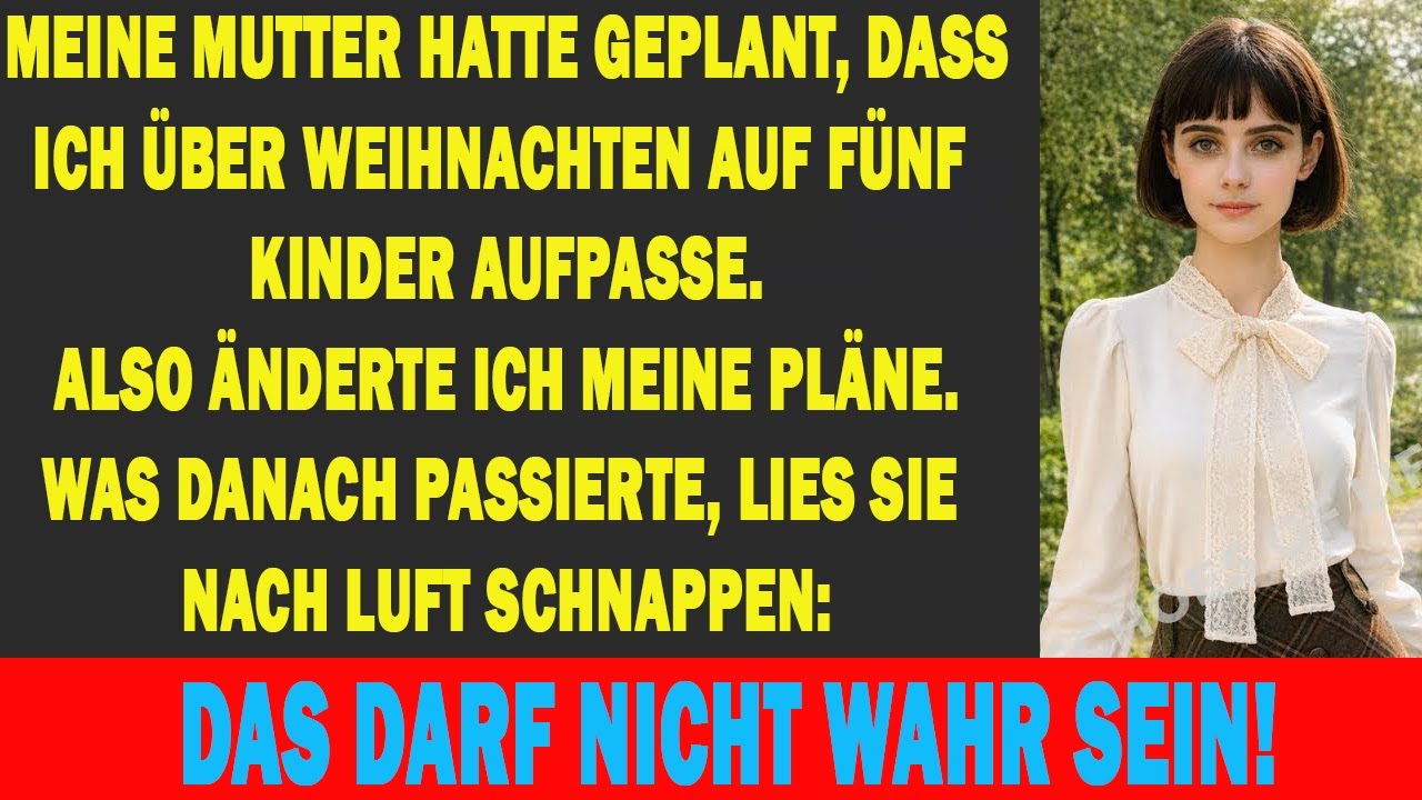 MEINE MUTTER WOLLTE, DASS ICH ÜBER WEIHNACHTEN FÜNF KINDER HÜTE — ICH WEIGERTE MICH