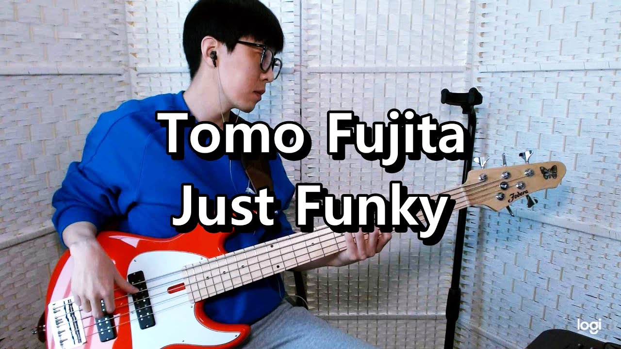 Tomo Fujita - Just Funky Bass cover