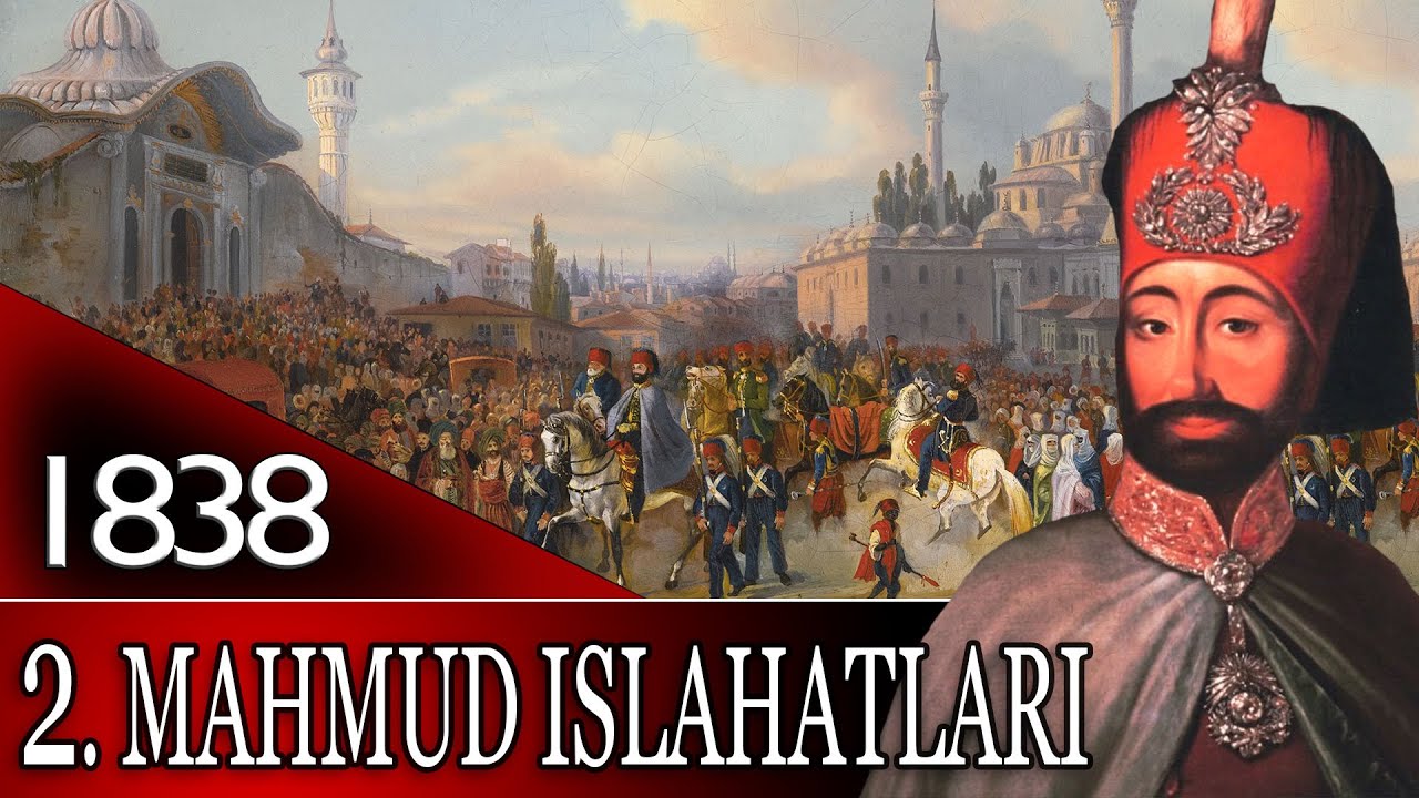 91 - OSMANLI TARİHİ - 2. MAHMUD ISLAHATLARI |2.MAHMUD|