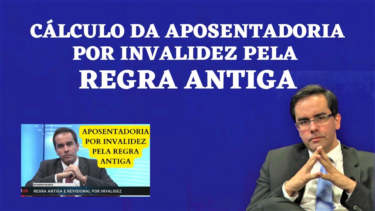 Cálculo Aposentadoria por Invalidez pela Regra Antiga