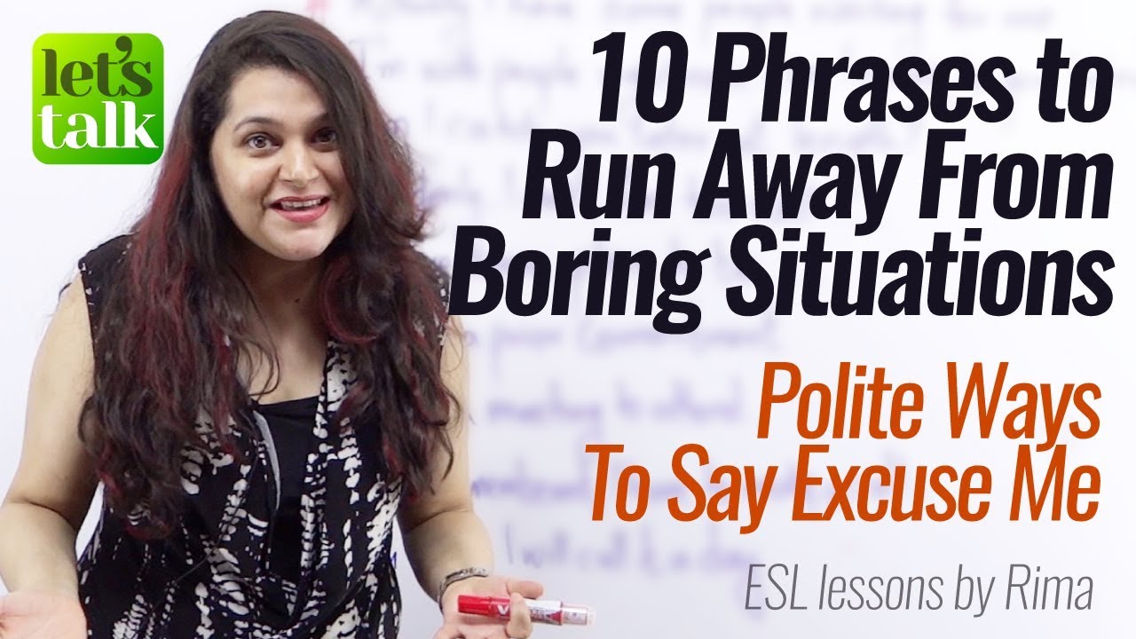 10 Polite Phrases to excuse yourself from boring Social situations – Free Spoken English Lessons