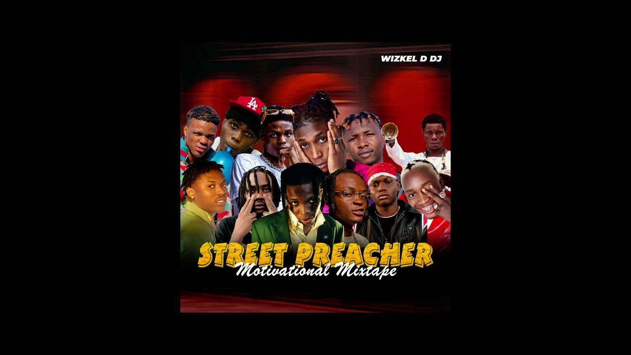 STREET PREACHER MOTIVATIONAL MIXTAPE 2025 | TML VIBEZ | AYO MAFF | SEYI VIBEZ | QDOT | BHADBOI OML