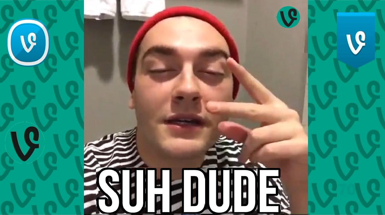 Most Watched Vines | Compilation # 5 GETTER ( SUH DUDE ) ~ [HD]