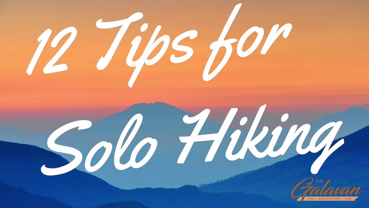 12 Tips for Solo Hiking
