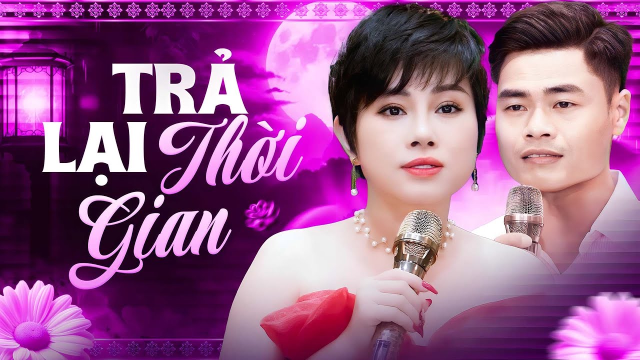 Liên Khúc Bolero Trữ Tình Cực Êm Tai - TRẢ LẠI THỜI GIAN - DUY PHƯƠNG & MỸ LINH Song Ca Mới Nhất