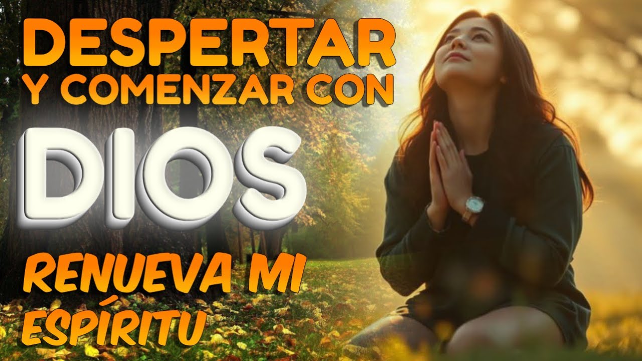 🙏 Comienza tu día con Dios | Oración de paz, gratitud y confianza