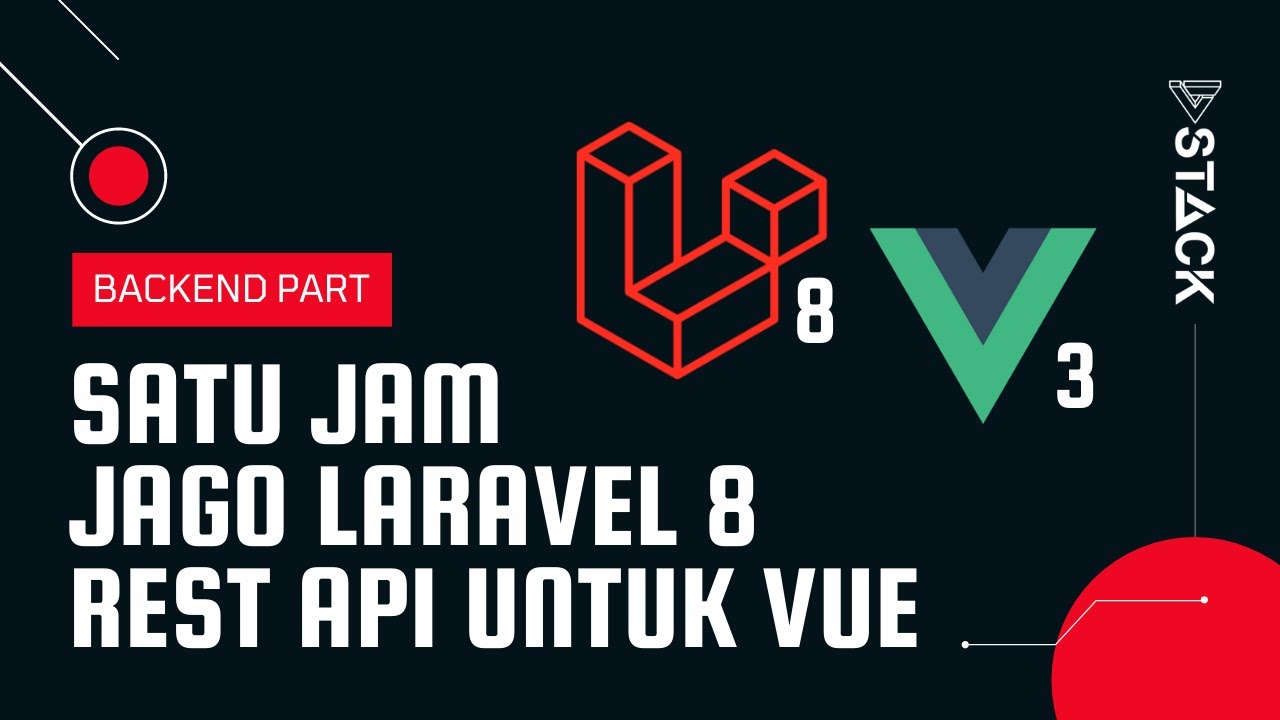 SATU JAM Jago Belajar Laravel 8 REST API untuk Vue 3 - Tutorial Laravel 8 Indonesia
