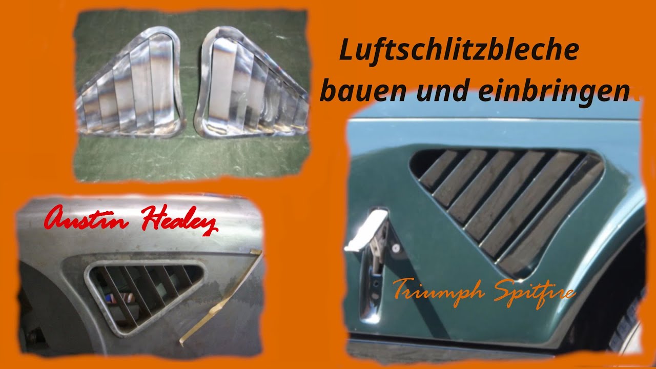 Luftschlitzbleche nachträglich in den Triumph Spitfire bauen, einschweißen, verzinnen und lackieren.