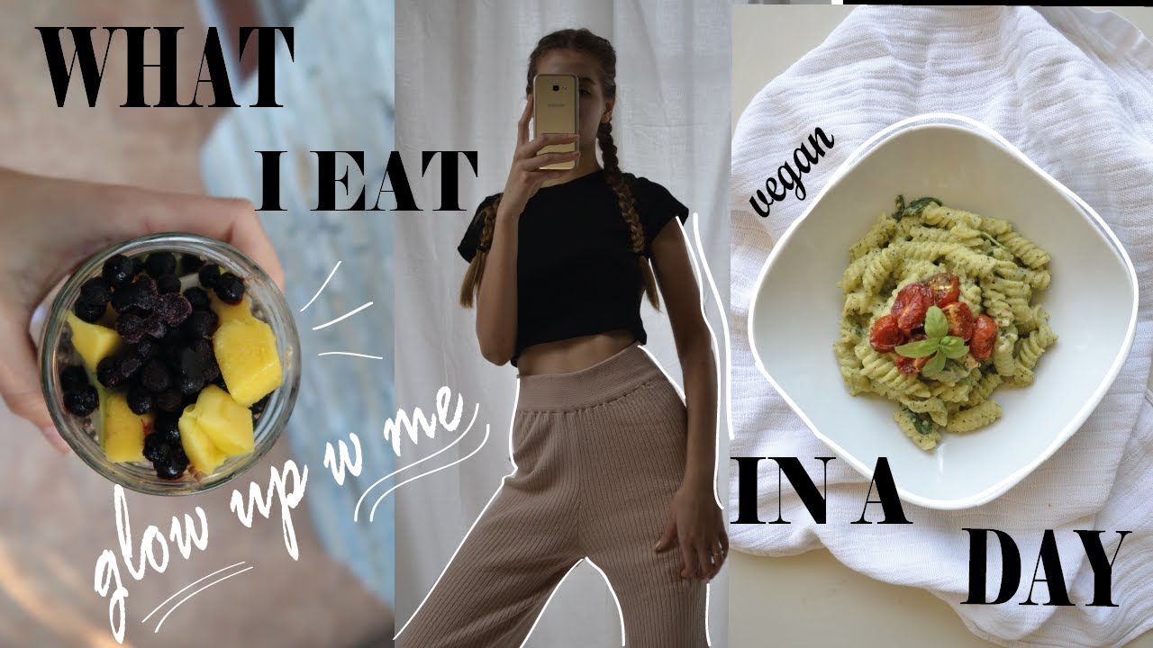 What I Eat in a Day & Vlog //Glow up with me // Vegan // Getting my life together