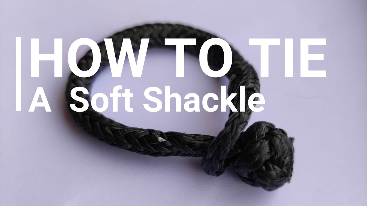 How To Tie A  Soft Shackle, Sharp Sailing