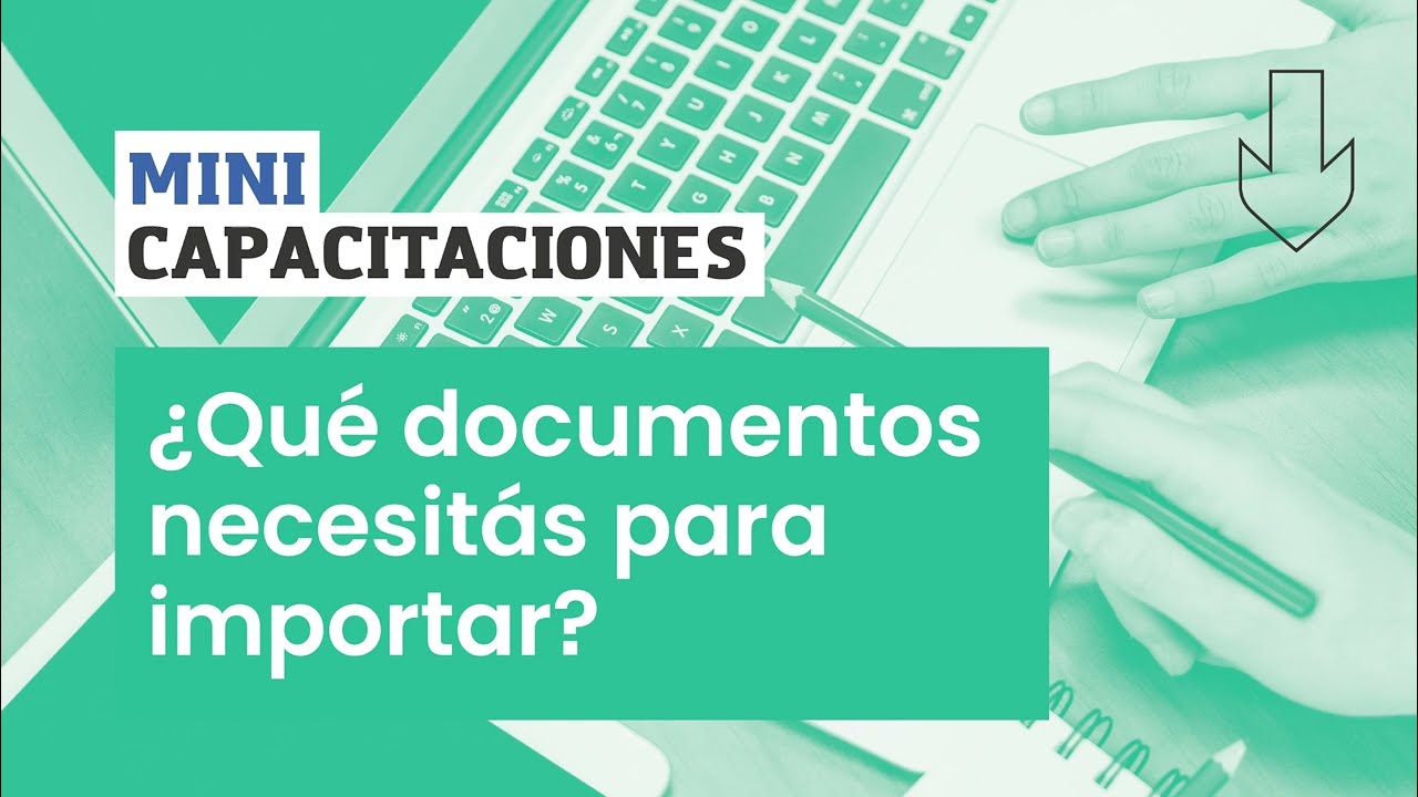 QU&Eacute; DOCUMENTOS NECESIT&Aacute;S PARA IMPORTAR?