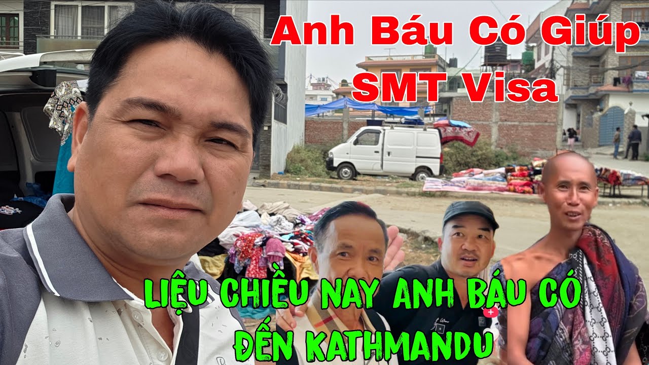 Giai Thích Lời Đồn  Anh Báu Đến Kathmandu Giúp SMT Liệu Có?