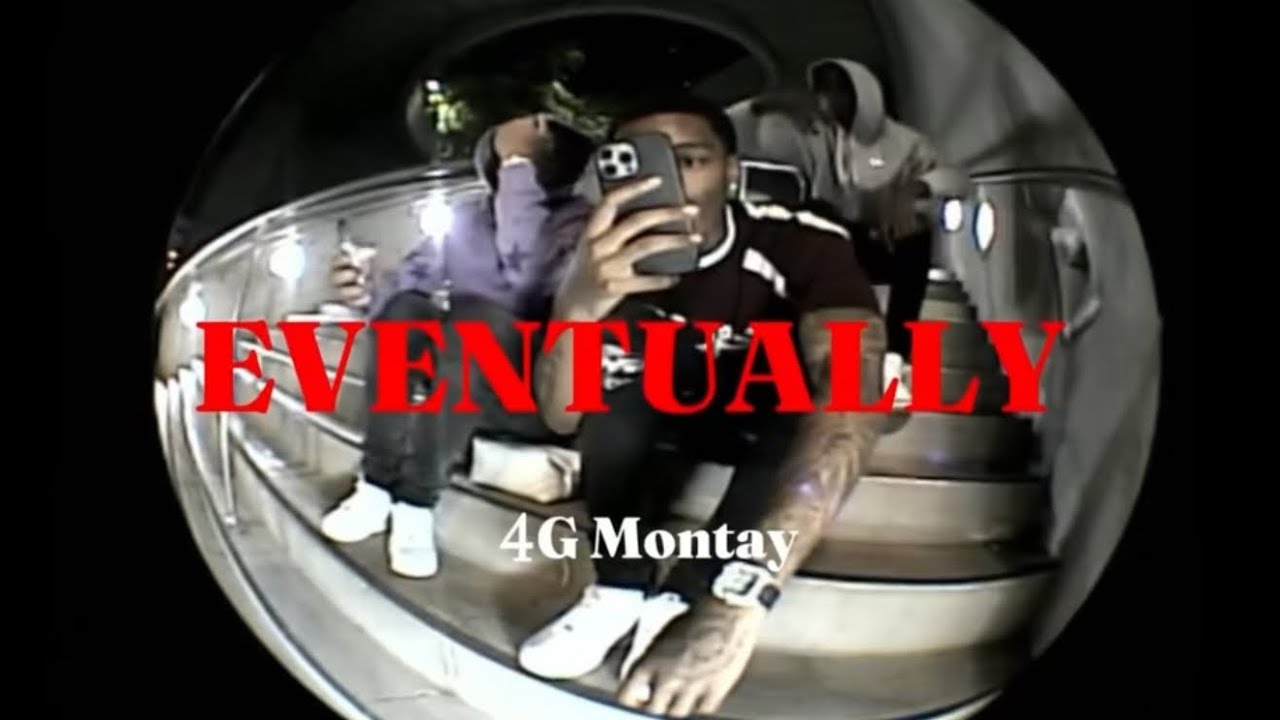 4G Montay - Eventually [Official Music Video]