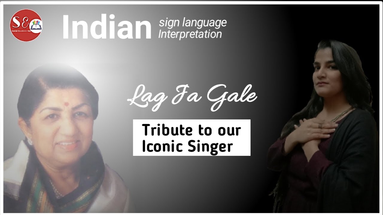 Indian Sign Language Interpretation of Iconic Song (Lag Ja Gale) || Tribute to Lata Mangeshkar Ji.