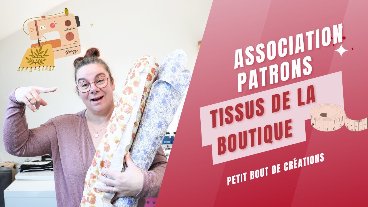 ASSOCIATIONS PATRONS/TISSUS DE LA BOUTIQUE #1