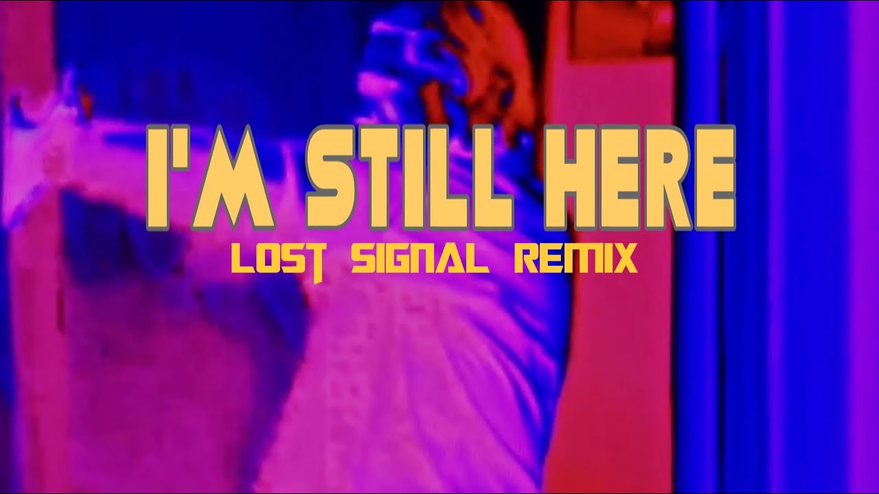 I'm Still Here (A Lost Signal Remix) Visualizer