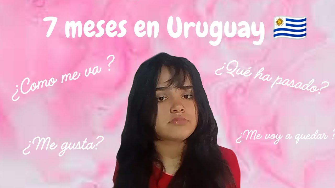 7 MESES EN URUGUAY 🇺🇾🤭 RESUMEN 💗