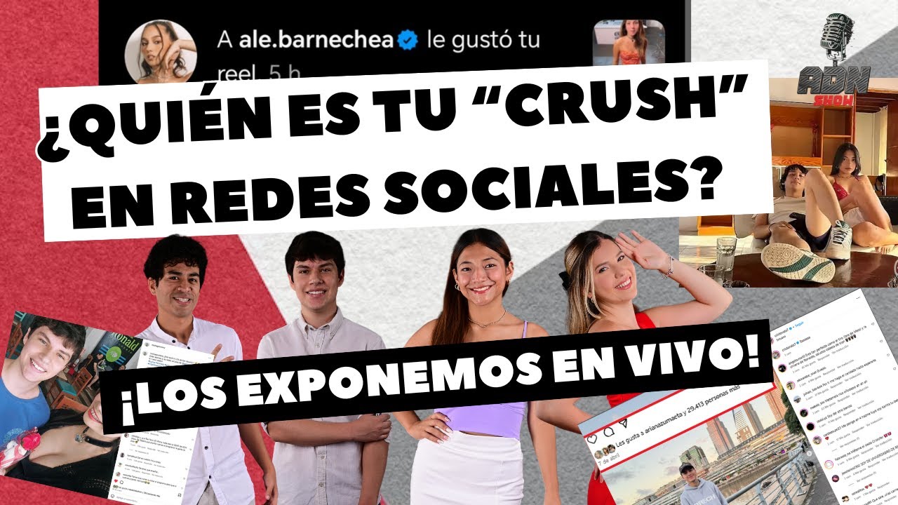¿QUIÉN ES TU CRUSH EN REDES SOCIALES? - ¡LOS EXPONEMOS EN VIVO!