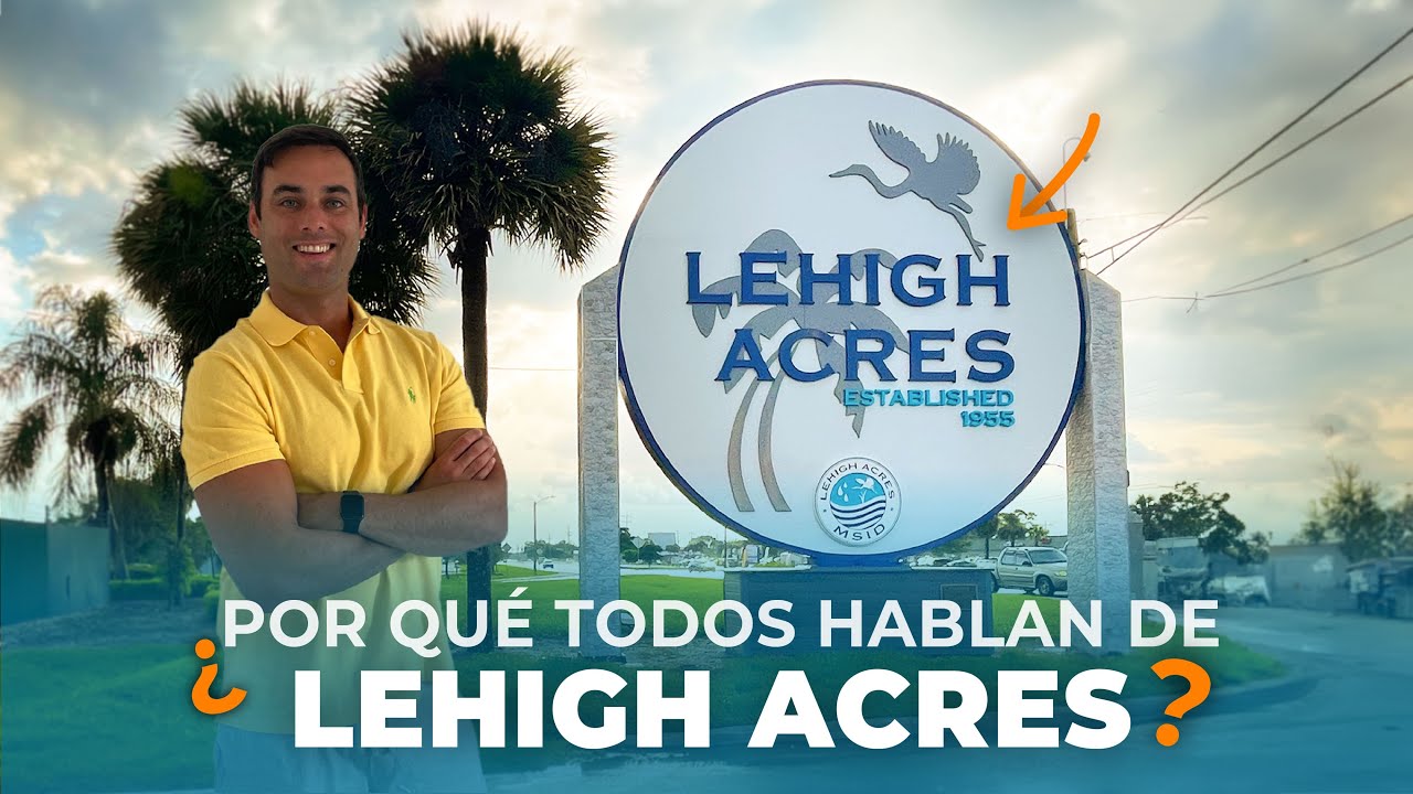 Lehigh Acres, Florida | Descubre una de las zonas de mayor crecimiento en el Sur Oeste de Florida